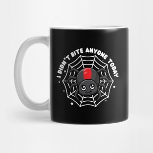 Cute spider - I didn't bite anyone today (on dark colors) Mug